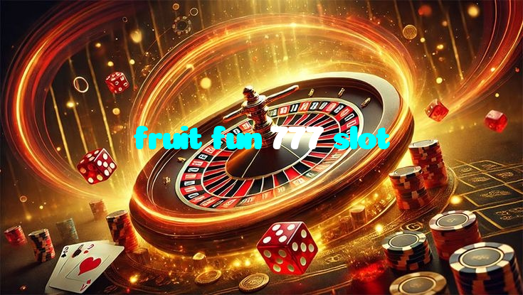 making first deposit on fruit fun 777 slot website using local payment methods in Pakistan